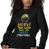 'Believe Them When They Say They're Struggling' Sweat Shirt