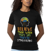 'Believe Them When They Say They're Struggling' T-Shirt