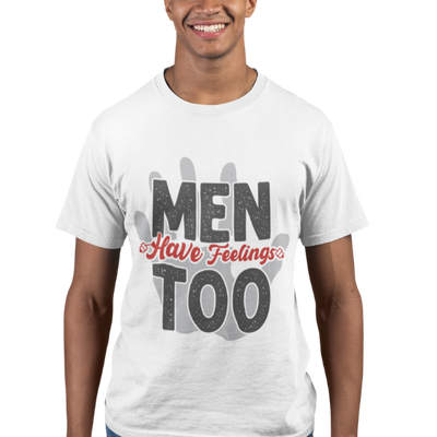 'Men Have Feelings Too' T-Shirt